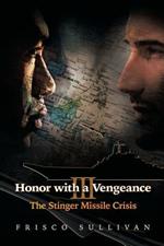 Honor with a Vengeance III: The Stinger Missile Crisis