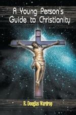 A Young Person's Guide to Christianity