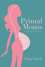 Primal Moms Look Good Naked