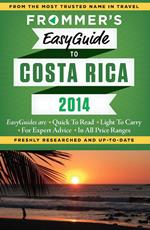 Frommer's EasyGuide to Costa Rica 2014