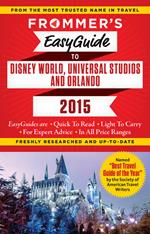 Frommer's EasyGuide to Disney World, Universal and Orlando 2015