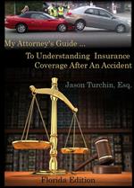 My Attorney's Guide ... To Understanding Insurance Coverage After An Accident
