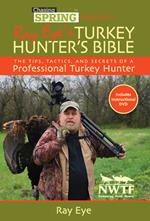 Ray Eye's Turkey Hunting Bible