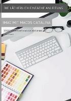 Die lacherlich einfache Anleitung zum iMac mit MacOS Catalina: Erste Schritte mit MacOS 10.15 fur Mac