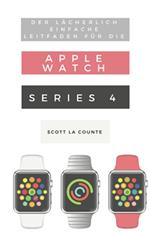 Der Lächerlich Einfache Leitfaden Für Die Apple Watch Series 4