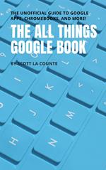 The All Things Google Book