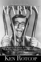 Marvin Kaplan: A Prince of Comedy, Creativity, and Kindness