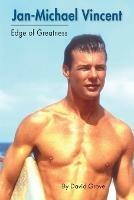 Jan-Michael Vincent: Edge of Greatness