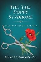 The Tall Poppy Syndrome: The Joy of Cutting Others Down