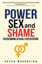 Power Sex and Shame: Overcoming Sexual Exploitation