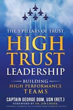 High Trust Leadership: Building High Performance Teams