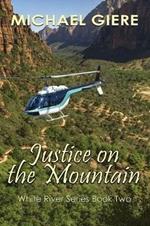 Justice on the Mountain: White River Series