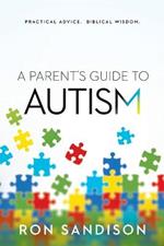 Parent's Guide To Autism, A