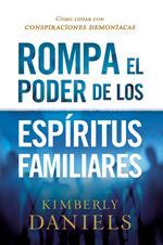 Rompa el poder de los espíritus familiares/Breaking the Power of Familiar Spirits