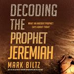 Decoding the Prophet Jeremiah