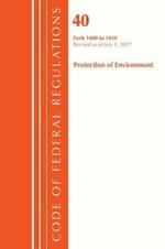 Code of Federal Regulations, Title 40: Parts 1000-1059 (Protection of Environment) TSCA Toxic Substances: Revised 7/17