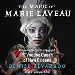 The Magic of Marie Laveau