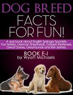 Dog Breed Facts for Fun! Book E-I