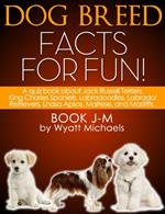 Dog Breed Facts for Fun! Book J-M