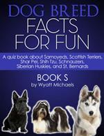 Dog Breed Facts for Fun! Book S