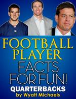 Football Player Facts for Fun! Quarterbacks