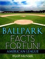 Ballpark Facts for Fun! American League