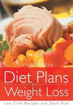 Diet Plans for Weight Loss: Low Carb Recipes and Dash Diet