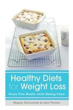 Healthy Diets for Weight Loss: Grain Free Health While Eating Clean