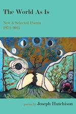 The World As Is: New & Selected Poems, 1972-2015