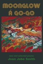 Moonglow á Go-Go: new and selected poems