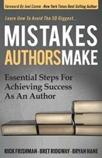 Mistakes Authors Make: Essential Steps for Achieving Success as an Author