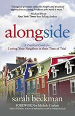 Alongside: A Practical Guide for Loving Your Neighbor in their Time of Trial