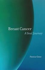 Breast Cancer: A Soul Journey