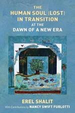 The Human Soul (Lost) in Transition At the Dawn of a New Era