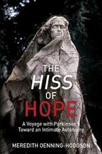 The Hiss of Hope: A Voyage with Parkinson's Toward an Intimate Autonomy