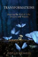 Transformations: Nearing the End of Life: Dreams and Visions