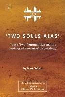 'Two Souls Alas': Jung's Two Personalities and the Making of Analytical Psychology