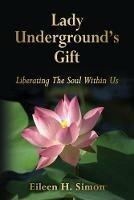 Lady Underground's Gift: Liberating the Soul Within Us