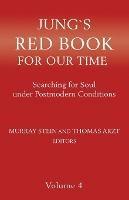 Jung's Red Book for Our Time: Searching for Soul Under Postmodern Conditions Volume 4