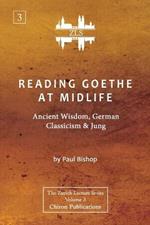 Reading Goethe at Midlife: Ancient Wisdom, German Classicism, and Jung [ZLS Edition]