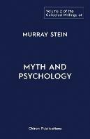 The Collected Writings of Murray Stein: Volume 2: Myth and Psychology