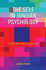 The Self in Jungian Psychology: Theory and Clinical Practice