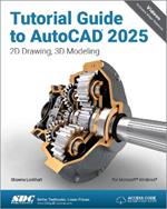 Tutorial Guide to AutoCAD 2025: 2D Drawing, 3D Modeling