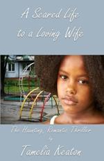 A Scared Life to a Loving Wife