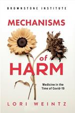 Mechnisms of Harm: Medicine in the Time of Covid-19