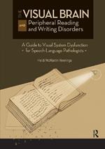 The Visual Brain and Peripheral Reading and Writing Disorders: A Guide to Visual System Dysfunction for Speech-Language Pathologists