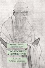 Tao Te Ching & Commentary: Esoteric Classics: Eastern Studies