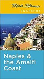 Rick Steves Snapshot Naples & the Amalfi Coast (Fifth Edition): Including Pompeii