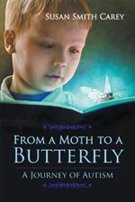 From a Moth to a Butterfly: A Journey of Autism