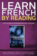Learn French: by Reading A Sci-Fi Erotic Romance Edition